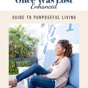 Once Was Lost Enhanced- Guide to Purposeful Living eBook