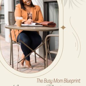 The Busy Mom Blueprint
